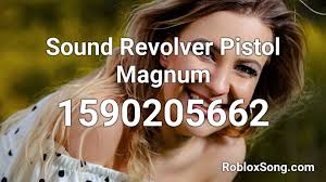 Do you need revolver roblox id? Sound Revolver Pistol Magnum Roblox Id Roblox Music Codes