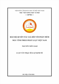 Luận văn 2021] Bảo hộ quyền tác giả đối với phần mềm máy tính theo pháp  luật Việt Nam - ThS. Nguyễn Viết Giao - Luận văn PDF