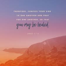 The prayer of a righteous person has great power as it is working. Youversion On Twitter Therefore Confess Your Sins To One Another And Pray For One Another So That You May Be Healed Https T Co Z6rsyepgah Https T Co Mdcdra3w7c