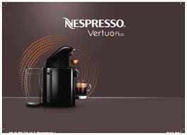 The machine extracts the coffee flavor from the pod by flushing hot water through it. User Manual Breville Nespresso Vertuoplus English 60 Pages