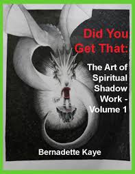 Traditional wicca has shadow work built right into the second degree. Read Did You Get That The Art Of Spiritual Shadow Work Volume 1 Online By Bernadette Kaye Books