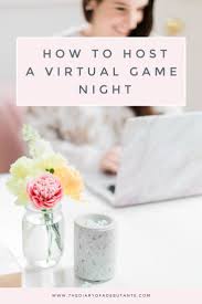 How To Host A Virtual Game Night With Friends Diary Of A Debutante In 2020 Virtual Games Game Night Parties Virtual Family Games