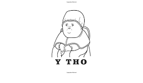 See actions taken by the people who manage and post content. Y Tho Notebook Journal Funny Dank Meme Journal Blank Lined Notebook Classic Why Though Composition Book School College Or Office Gag Gift By Amazon Ae