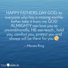 That special person who drives you to achieve all your goals and objectives … not everyone can boast of having a child like me: Happy Fathers Day God To Quotes Writings By Meraes King Yourquote