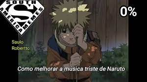 Top 10 musicas tristes para memes#sad. Como Melhorar A Musica Triste Do Naruto South America Memes Youtube