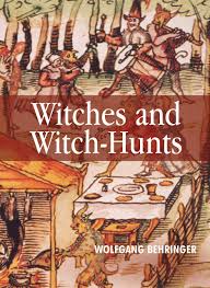 Witches and Witch-Hunts: A Global History: Behringer, Wolfgang:  9780745627182: Amazon.com: Books