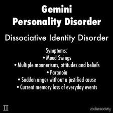 They say there's nothing worse than a gemini who is bored. Gemini Personality Disorder Document Archive