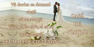 Felicitari De Casatorie Casa De Piatra Mesajeurarifelicitari Com