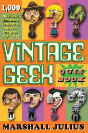 For those of you wondering where jay garmon gets his inspiration for geek trivia, this lore brand comic isn't far off from my process. Vintage Geek The Quiz Book By Marshall Julius Waterstones