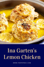 Ina Garten S Lemon Chicken The Pkp Way Recipe Ina Garten Lemon Chicken Lemon Chicken Food