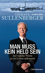 In den folgewochen flimmerte er als held in zahllosen über die bildschirme. Ebook Man Muss Kein Held Sein Von Chesley B Sullenberger Isbn 978 3 641 05133 4 Sofort Download Kaufen Lehmanns De