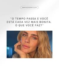 O tempo passa e você está cada vez mais bonita. A pele firme, o brilho  natural, a leveza no olhar. Não é sorte, é cuidado. As pessoas perguntam O  que você está