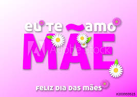 Feliz dia a todas as mães do mundo!! Eu Te Amo Mae Feliz Dia Das Maes Stock Vektorgrafik Adobe Stock