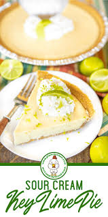 Sour Cream Key Lime Pie Lime Recipes Keylime Pie Recipe Lime Pie Recipe