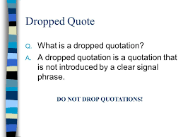 What is a dropped quote. Common Questions And Answers To Mla Citation Ppt Video Online Download