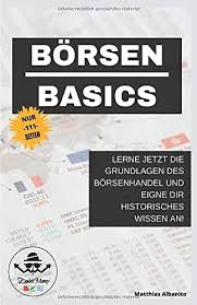 Den aktienhandel testen im demokonto. Amazon Com Borsen Basics Lerne Jetzt Die Grundlagen Des Aktienhandel Und Eigne Dir Historisches Wissen An German Edition 9781091532212 Albanito Matthias Books