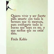 Frase De Frida Kahlo Frases De Frida Frase De Frida Kahlo Frases De Te Amo