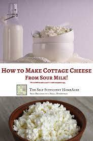 How To Make Cottage Cheese From Sour Milk The Self Sufficient Homeacre Sour Milk Recipes Homemade Cottage Cheese Recipe Using Sour Milk
