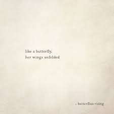 Like A Butterfly Her Wings Unfolded Butterflies Rising Butterfly Quotes Like A Butterfly Her Wings Unfolded In 2020 Butterfly Quotes Fly Quotes Rise Quotes