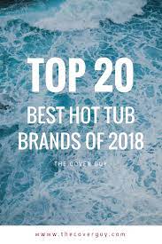 We earn a commission when you purchase items through our links at no extra cost to you. The Best Hot Tub Brands Hot Tub Brands Hot Tub Hot Tub Outdoor