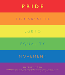 Pride is a positive emotional response or attitude to something with an intimate connection to oneself, due to its perceived value. Todd M Pride The Story Of The Lgbtq Equality Movement Amazon De Todd Matthew Fremdsprachige Bucher