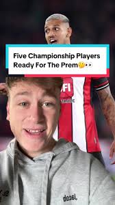 Championship Players Poised for Premier League Moves