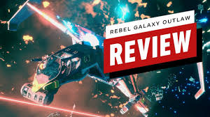 Nobody's saving the universe around here. Rebel Galaxy Outlaw Review Youtube