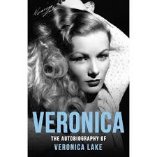 Veronica: The Autobiography of Veronica Lake [Book]