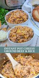 Instant Pot Cheesy Ground Beef Rice 4 Sons R Us Recipe Ground Beef Rice Beef And Rice Ground Beef Recipes Easy
