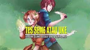 En este test podrás saber si en tu interior eres un seme sádico o un uke inocente o los dos osea un suke. Link Ujian Seme Atau Uke Docs Google Form Tondanoweb Com