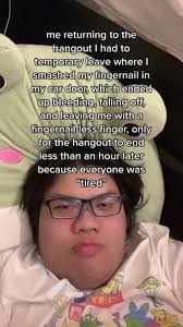 Returning to Hangout After Fingernail Incident