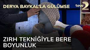 Derya Baykal La Gulumse Zirh Teknigiyle Bere Boyunluk Youtube Bere Orgu Zirh