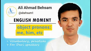 Object pronouns: me, him, etc. (+ where places are)