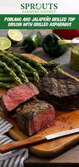 Choose your favorite marinade from. Poblano And Jalapeno Grilled Top Sirloin With Grilled Asparagus Shop Online Shopping List Digital Coupons Recipe In 2021 Grilled Asparagus Sirloin Main Dish Recipes