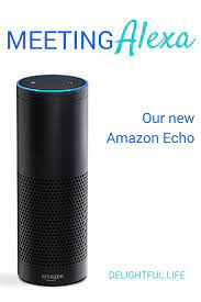Meeting Alexa Trying Our New Amazon Echo Delightful Life Amazon Echo Amazon Echo