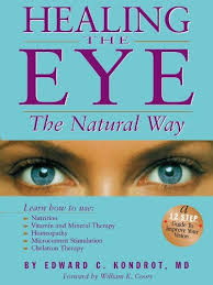 Healing The Eye The Natural Way Alternate Medicine And Macular Degeneration Kindle Edition By Edward Kondrot Macular Degeneration Health Books Stimulation