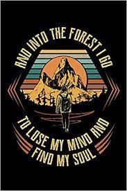 We did not find results for: And Into The Forest I Go To Lose My Mind And Find My Soul Hiking Journal Hiker Notebook Outdoors Mountains Travel Camper Adventure Gifts Outdoor Moments Hiker Amazon De Bucher