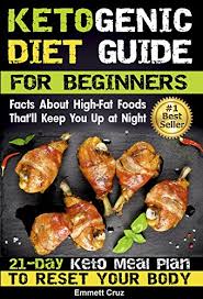Finding keto recipes that taste great and feel fresh can be hard—just ask anyone who is on the keto diet…or cooks for someone who is. Ketogenic Diet Guide For Beginners 21 Day Ketogenic Meal Plan To Reset Your Body Kindle Edition By Cruz Emmet Health Fitness Dieting Kindle Ebooks Amazon Com