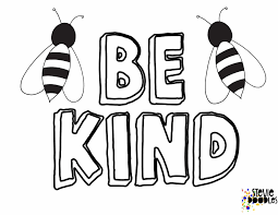 25 printable kindness coloring pages for children or students. 6 Free Be Kind Printable Coloring Pages Stevie Doodles Bee Coloring Pages Free Printable Coloring Pages Kindergarten Coloring Pages