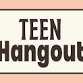 Teen Hangout event image