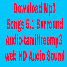 Mp3 Songs Download 5 1 Surround Audio Tamil For Android Apk Download
