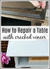 How To Repair A Table With Cracked Veneer Girl In The Garage Antique Table Painting Furniture Diy Furniture Makeover