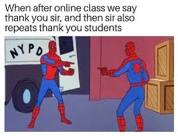I will find you, and i will thank you. When After Online Class We Say Thank You Sir Meme Ahseeit