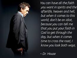 House Tells It Like It Is House Md Quotes Dr House Quotes House Quotes