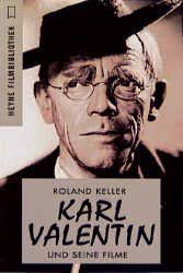 Karl Valentin und seine Filme“ (Roland Keller)