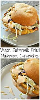 Vegan Buttermilk Fried Mushroom Sandwiches Recipe Vegan Dishes Vegetarian Vegan Recipes Vegan Sandwich