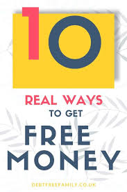 Maybe you would like to learn more about one of these? Real Ways To Get Free Money In The Uk Debt Free Family