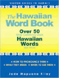 Maybe you would like to learn more about one of these? The Hawaiian Word Book Over 50 Most Commonly Used Hawaiian Words And More Riley Jade M Amazon De Bucher
