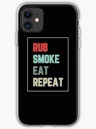 Basic Instructions For A Perfect Cookout Rub Smoke Eat And Repeat This T Shirt Is Perfect For You Bbq Pitmaster Iphone Cases Iphone Case Covers Iphone