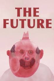 The Future (2017) directed by Greg Sharp • Reviews, film + cast • Letterboxd